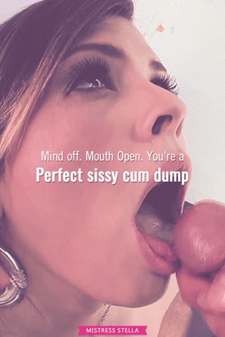 Mind off. Mouth Open. The happiest a sissy cum slut can be 