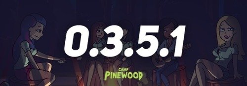 Camp Pinewood - 0.3.5.1 Released! Please try it out!