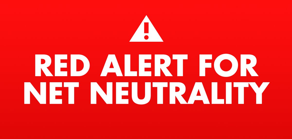 RED ALERT: fight to save net neutrality.