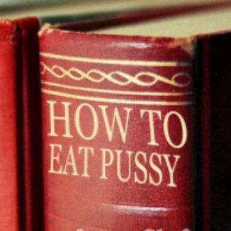 MEN Learn HOW to eat PUSSY!