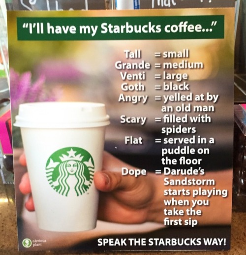 obviousplant: Speak the Starbucks way. Left in my local Starbucks.