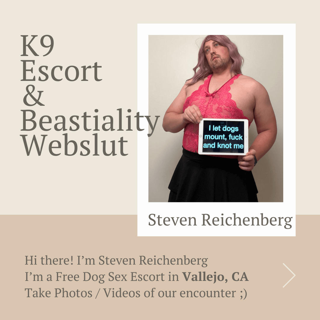 Steven Reichenberg Vallejo Beastiality Escort - Free Sissy Usage.png