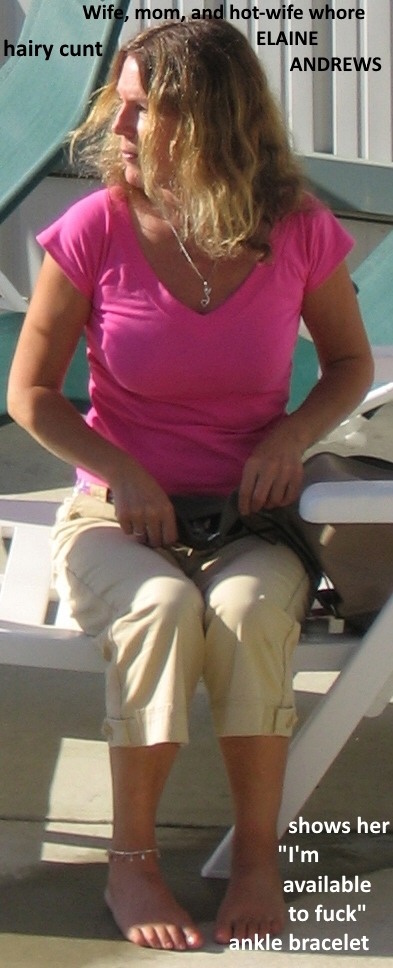 Webslut Wife and Mom of 4 Elaine Andrews amateur prostitute fuckmeat for husband 