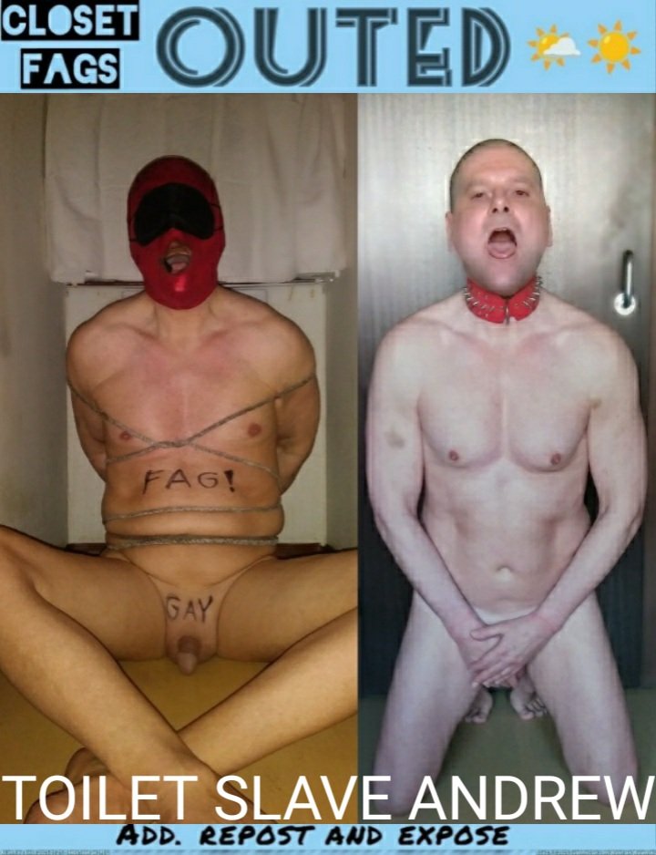 Andrew H cumdump toilet slut pig