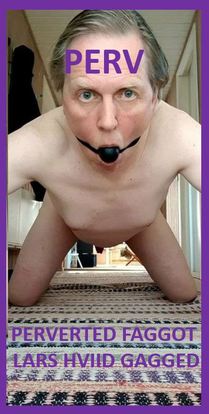 Perverted Loser Faggot Lars Hviid