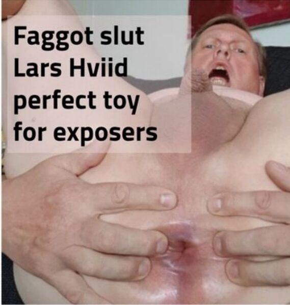 Faggot slut Lars Hviid perfect toy for exposers