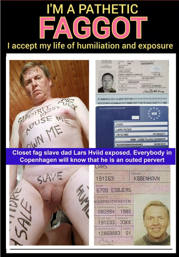 Pathetic faggot Lars fully exposed