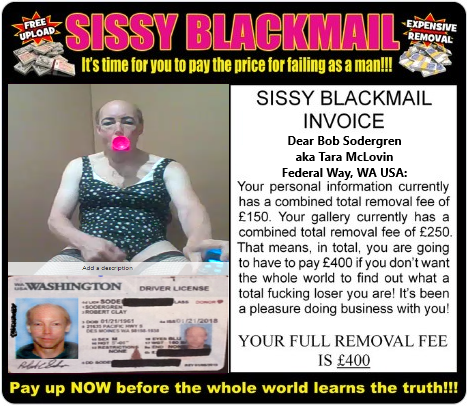 Sissy Blackmail Invoice Bob Sodergren aka Tara McLovin drivers license proof Federal Way, WA wanker