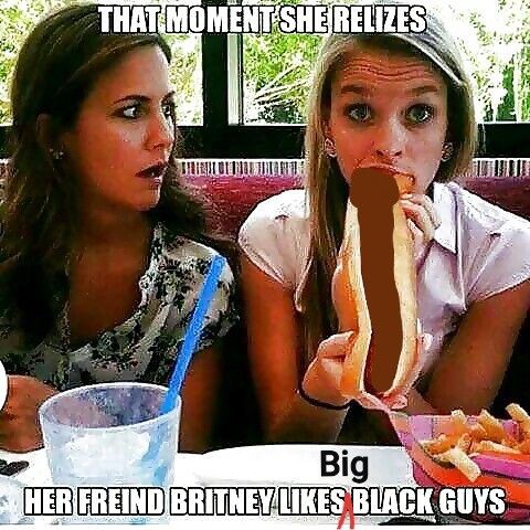 The Moment She Realizes Her Friend Britney Likes Big Black Guys #BlackNewWorldOrder