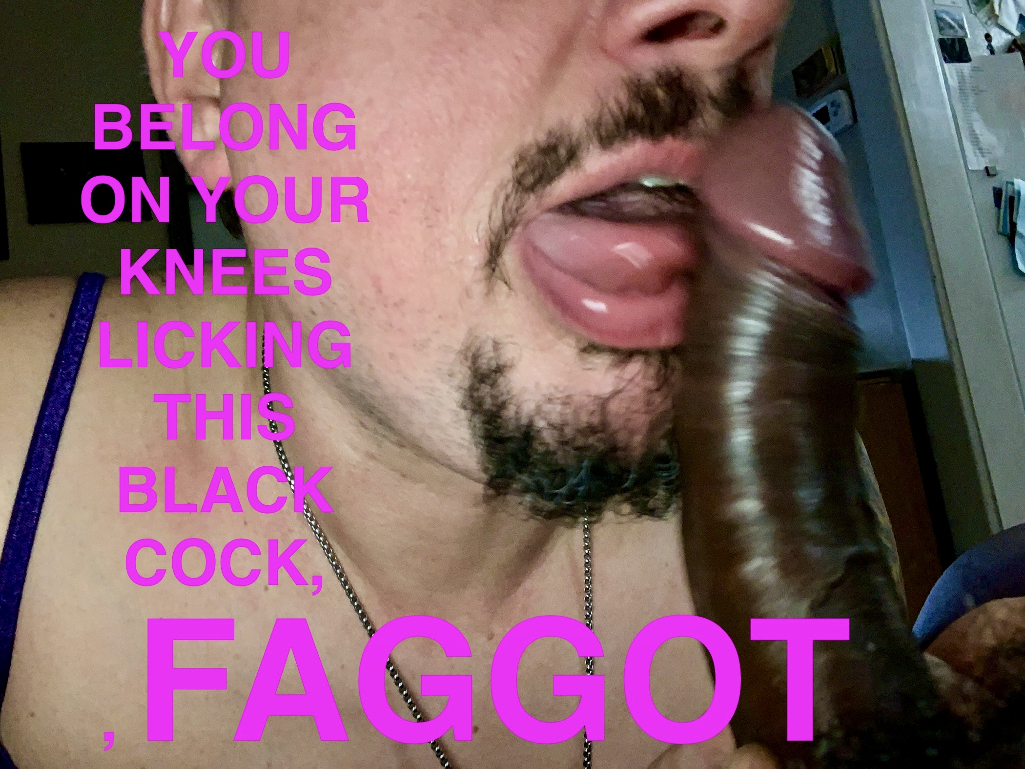 Black Cock Loving Faggot