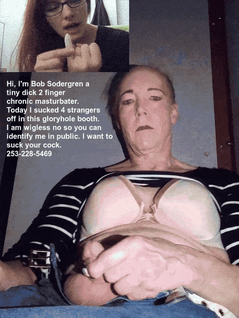 Tinydick Bob Sodergren is a 2 finger masturbator wigless in gloryhole waiting 4 cocks to suck