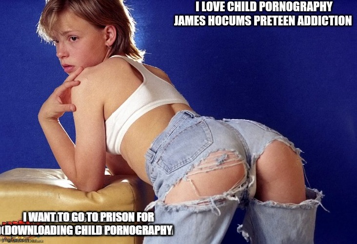 James Hocums Child Pornography