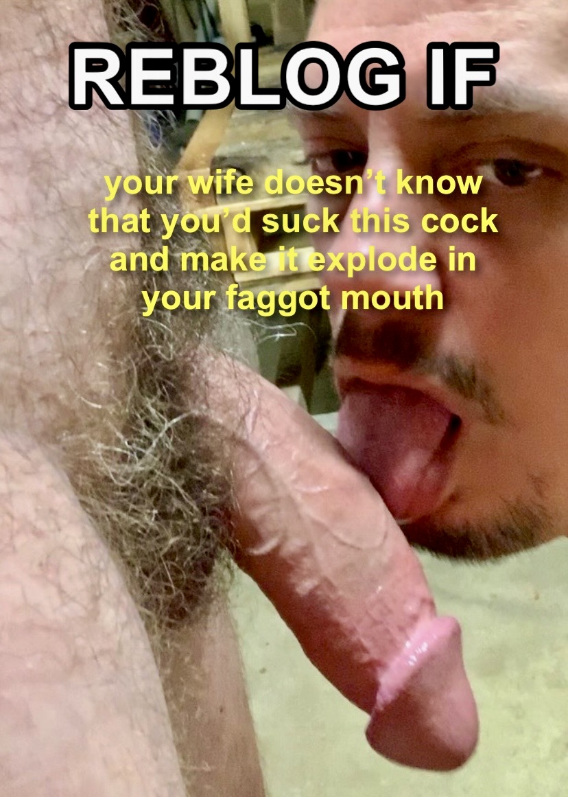 Does Your Wife Know You Suck Cock?