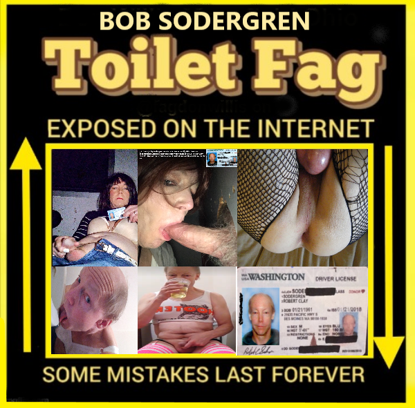 Some Mistakes Last Forever Toilet Fag Bob Sodergre aka Tara McLovin