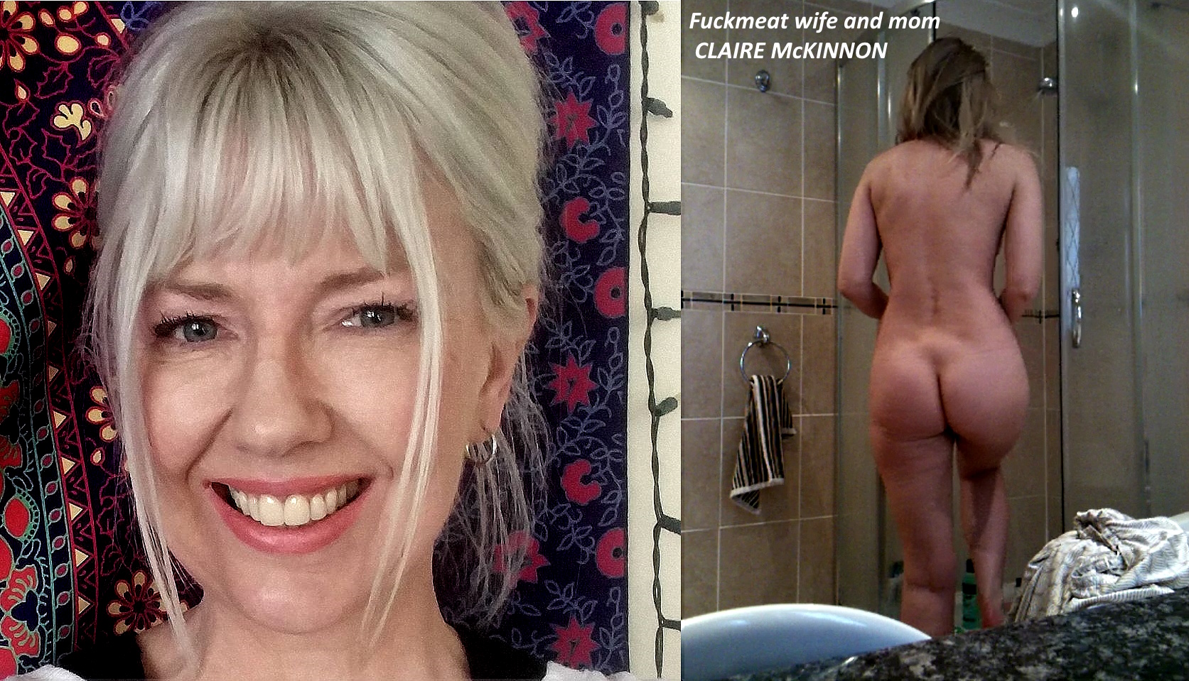 Webslut Wife and Mom Claire McKinnon before and after, blonde and brunette, face and ass bitch